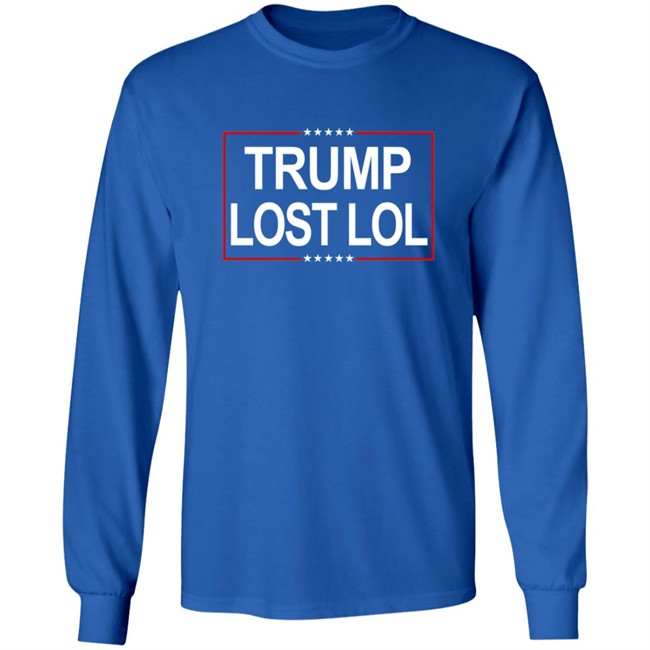 Trump Lost Lol T Shirt Trump Lost Lol T Shirt
