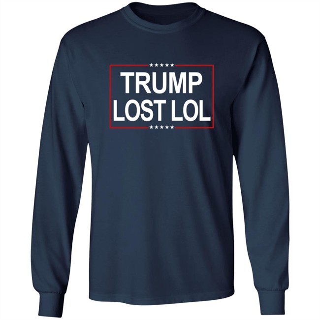 Trump Lost Lol T Shirt Trump Lost Lol T Shirt