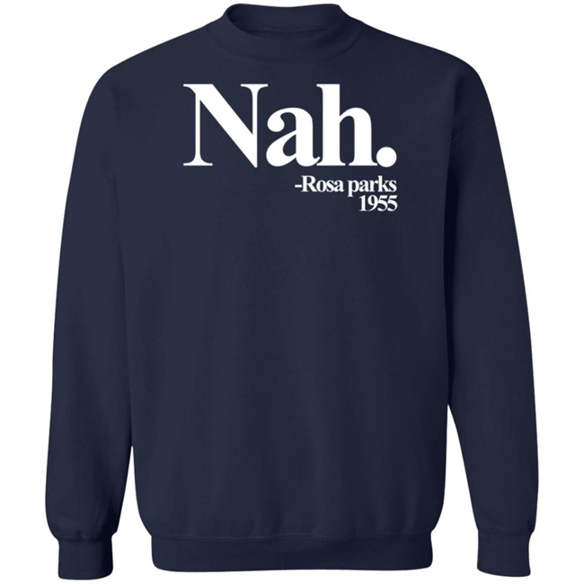 Nah Rosa Parks Shirt Nah Rosa Parks Shirt