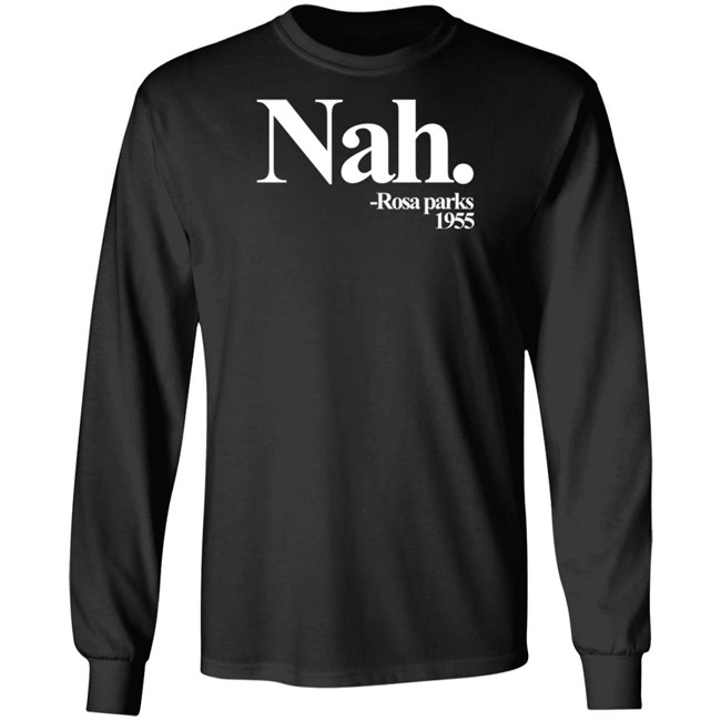 Nah Rosa Parks Shirt Nah Rosa Parks Shirt