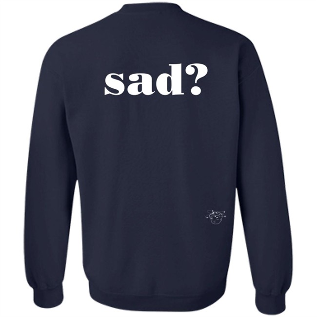 Sad Last Night T Shirt Sad Last Night T Shirt