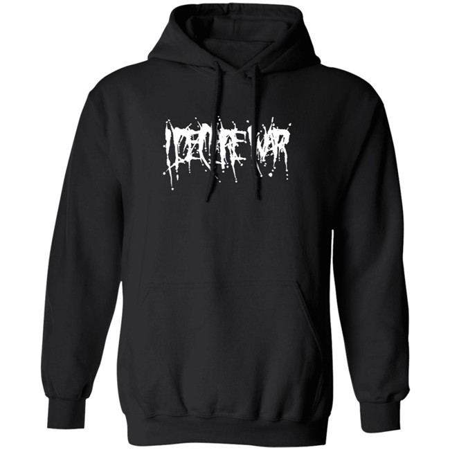 Rockabilia Merch I Declare War If It Ain't Broke Hoodie