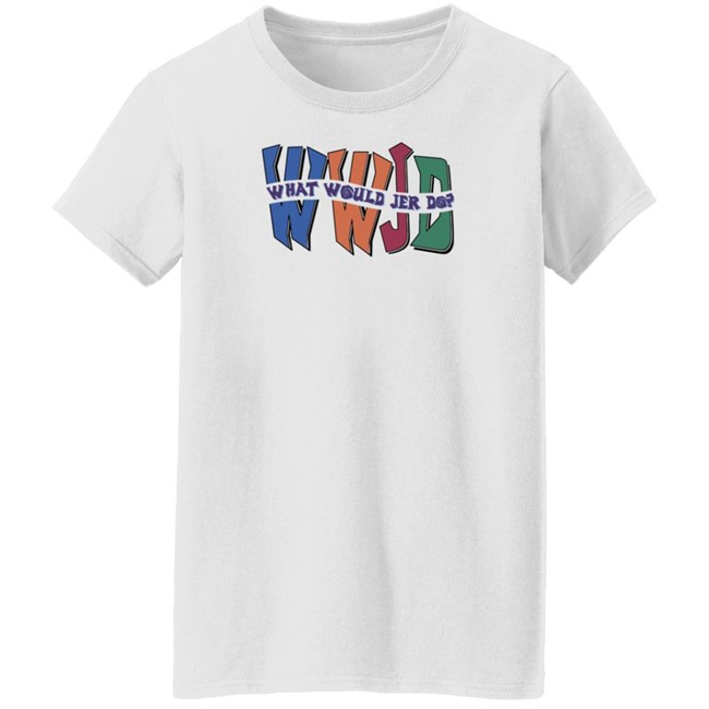 Skatune Network Merch Store Wwjd What Would Jer Do Shirt Skatune Network Merch Store Wwjd What Would Jer Do Shirt