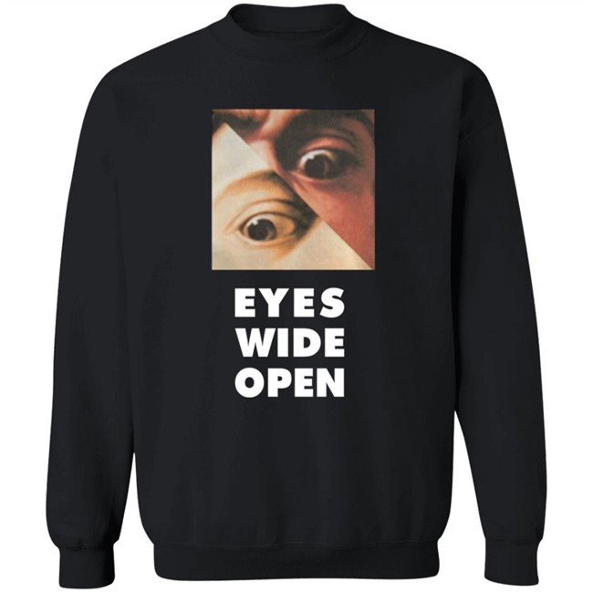 Eyes Wide Open T Shirt Eyes Wide Open T Shirt