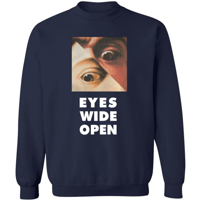 Eyes Wide Open T Shirt Eyes Wide Open T Shirt