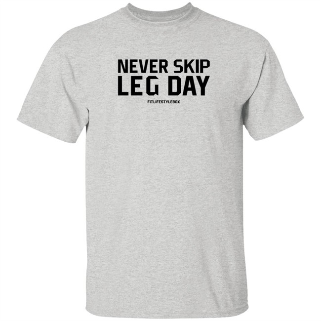 Fit Lifestyle Box Never Skip Leg Day T Shirt Coach Augie
