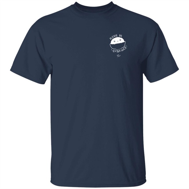 Please Be Extra Nice Rob Cham Shirt Please Be Extra Nice Rob Cham Shirt