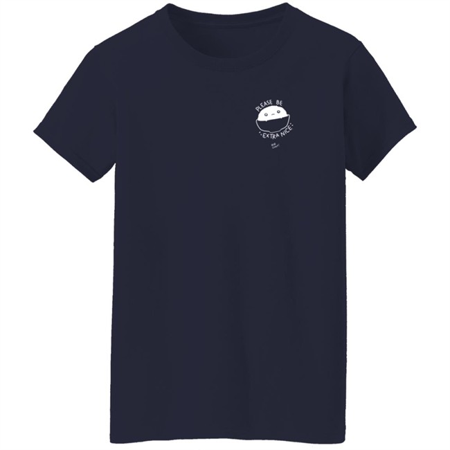 Please Be Extra Nice Rob Cham Shirt Please Be Extra Nice Rob Cham Shirt