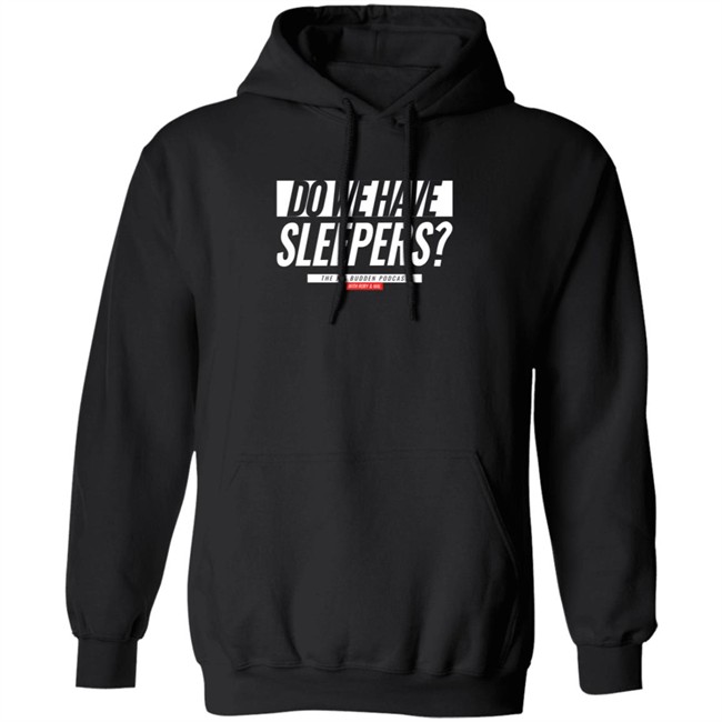 Joe Budden Merch Do We Have Sleepers White Text On Black Champion Hoodie