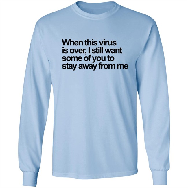 When This Virus Is Over T Shirt When This Virus Is Over T Shirt