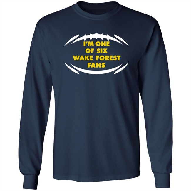 I'm One Of Six Wake Forest Fans Shirt Les Johns ACC Championship Shirts I'm One Of Six Wake Forest Fans Shirt Les Johns ACC Championship Shirts