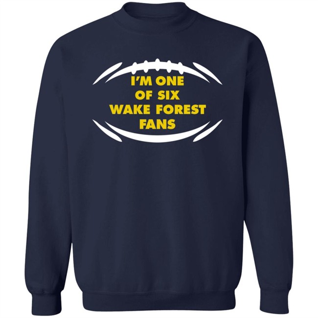 I'm One Of Six Wake Forest Fans Shirt Les Johns ACC Championship Shirts I'm One Of Six Wake Forest Fans Shirt Les Johns ACC Championship Shirts