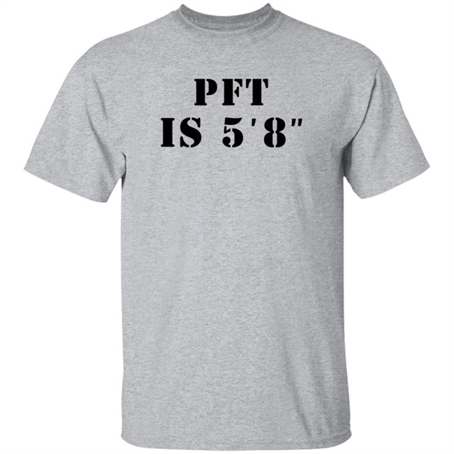 PFT Is 5'8'' Shirt MacrodosingPod PFT Is 5'8'' Shirt MacrodosingPod