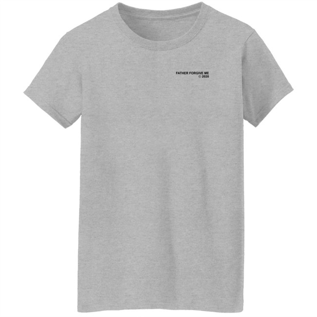 Father Forgive Me Shirt Nbayoungboy Father Forgive Me 2020 T Shirt Father Forgive Me Shirt Nbayoungboy Father Forgive Me 2020 T Shirt