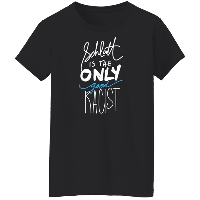 Pprreezzoohh Schlatt Is The Only Good Racist Shirt Pprreezzoohh Schlatt Is The Only Good Racist Shirt