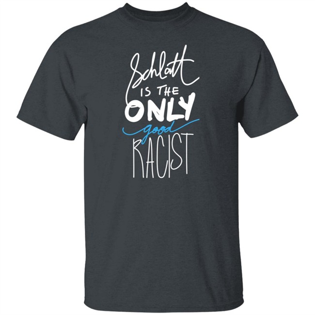 Pprreezzoohh Schlatt Is The Only Good Racist Shirt Pprreezzoohh Schlatt Is The Only Good Racist Shirt