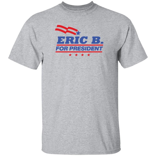 Hip Hop Back In The Day Eric B For President T Shirt Hip Hop Back In The Day Eric B For President T Shirt
