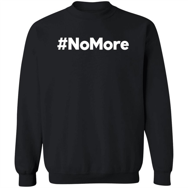 #Nomore Shirt Jeff Pearce No More Shirt #Nomore Shirt Jeff Pearce No More Shirt
