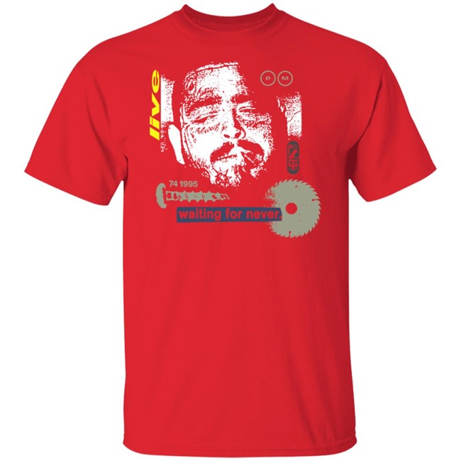 Post Malone Merch Waiting For Never Shirt Post Malone Merch Waiting For Never Shirt