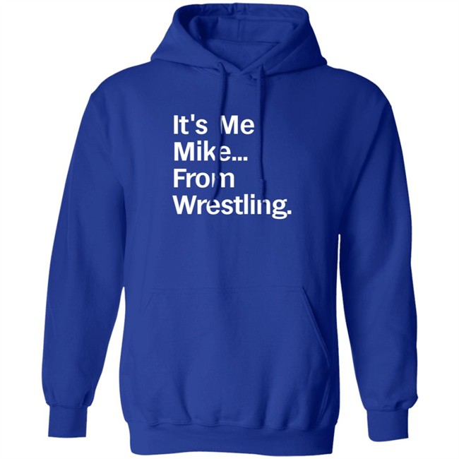 It's Me Mike From Wrestling Shirt Curtis It's Me Mike From Wrestling Shirt Curtis