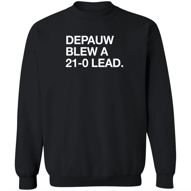 Obvious Shirts Depauw Blew A 21-0 Lead Shirt Obvious Shirts Depauw Blew A 21-0 Lead Shirt