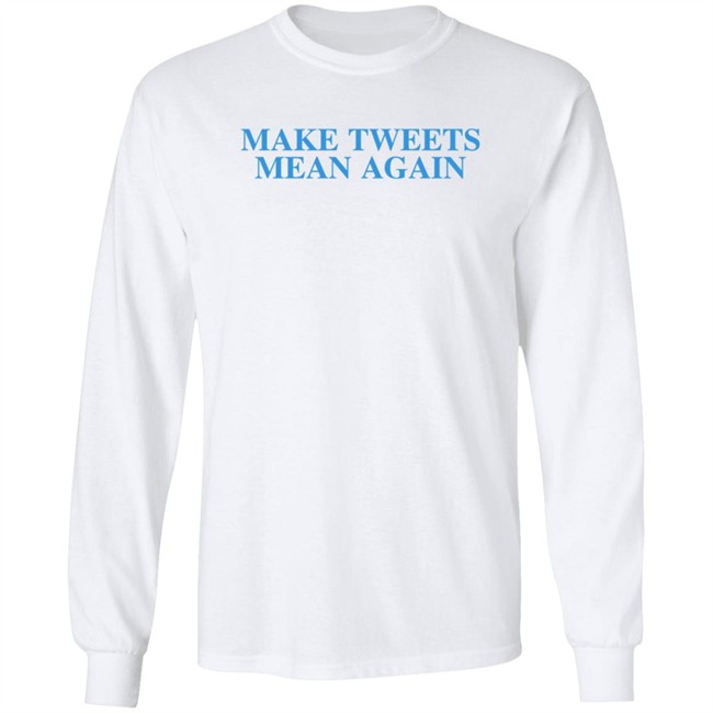 The Daily Wire Make Tweets Mean Again T Shirt The Daily Wire Make Tweets Mean Again T Shirt