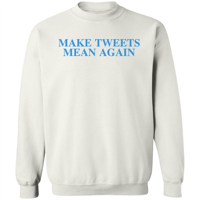The Daily Wire Make Tweets Mean Again T Shirt The Daily Wire Make Tweets Mean Again T Shirt