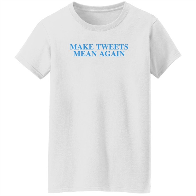 The Daily Wire Make Tweets Mean Again T Shirt The Daily Wire Make Tweets Mean Again T Shirt
