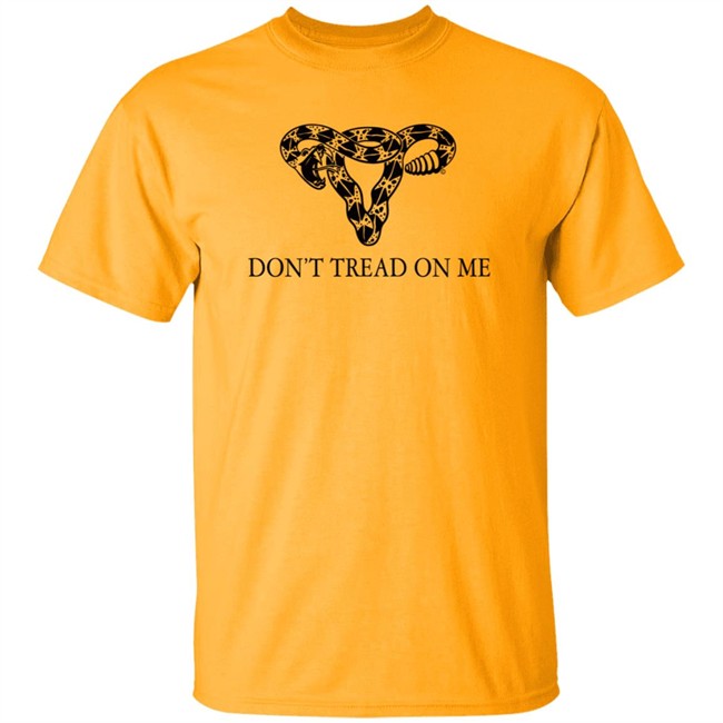 Eade Don't Tread On Me Uterus Shirt Eade Don't Tread On Me Uterus Shirt