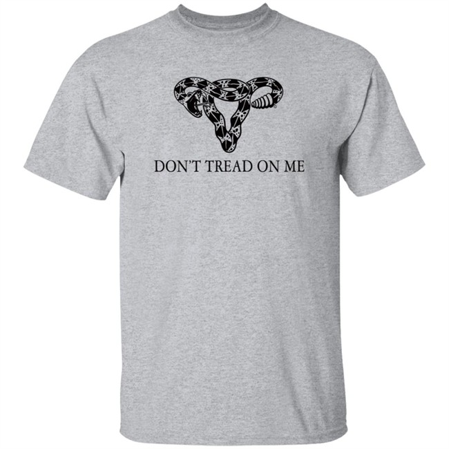 Eade Don't Tread On Me Uterus Shirt Eade Don't Tread On Me Uterus Shirt