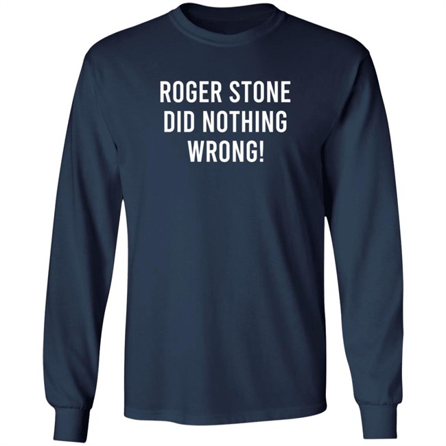 Roger Stone DId Nothing Wrong T Shirt Zachary Petrizzo Roger Stone DId Nothing Wrong T Shirt Zachary Petrizzo