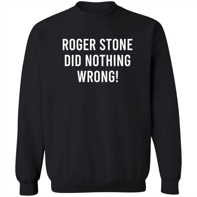 Roger Stone DId Nothing Wrong T Shirt Zachary Petrizzo Roger Stone DId Nothing Wrong T Shirt Zachary Petrizzo