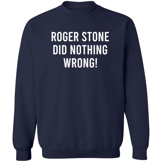 Roger Stone DId Nothing Wrong T Shirt Zachary Petrizzo Roger Stone DId Nothing Wrong T Shirt Zachary Petrizzo