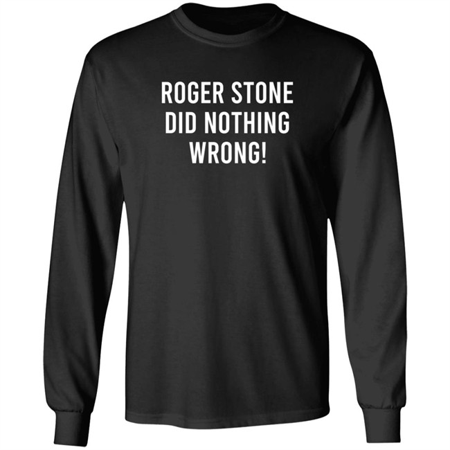 Roger Stone DId Nothing Wrong T Shirt Zachary Petrizzo Roger Stone DId Nothing Wrong T Shirt Zachary Petrizzo