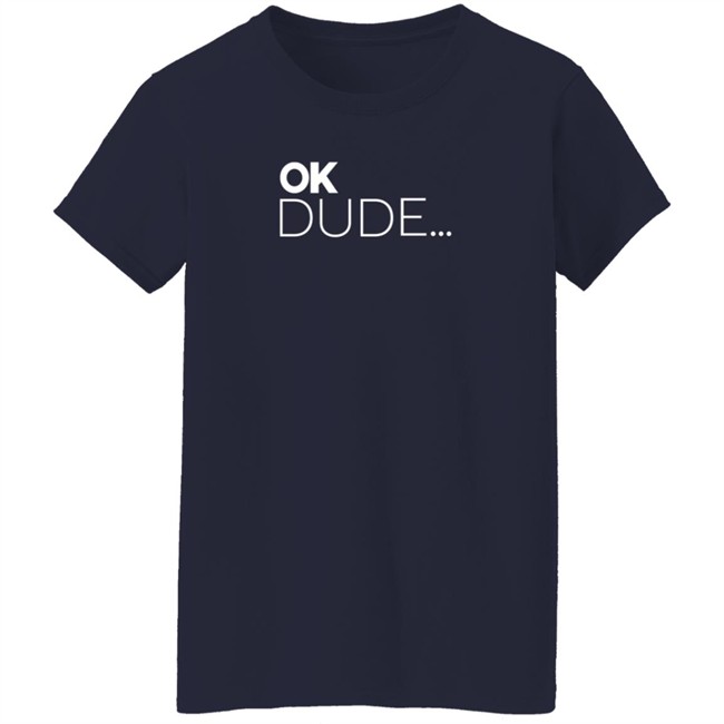 Zuby Music Team Zuby Merch OK Dude T Shirt Zuby Music Team Zuby Merch OK Dude T Shirt
