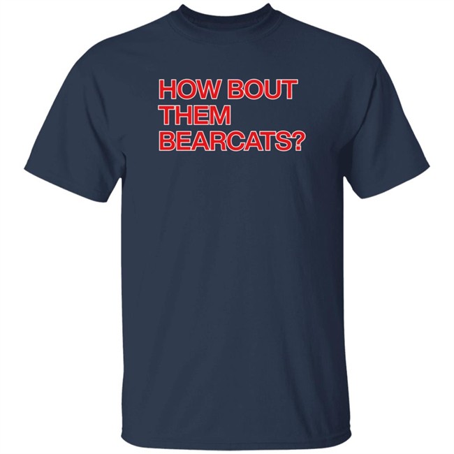 Obvious Shirts How Bout Them Bearcats T Shirt Ashley Nkadi Obvious Shirts How Bout Them Bearcats T Shirt Ashley Nkadi