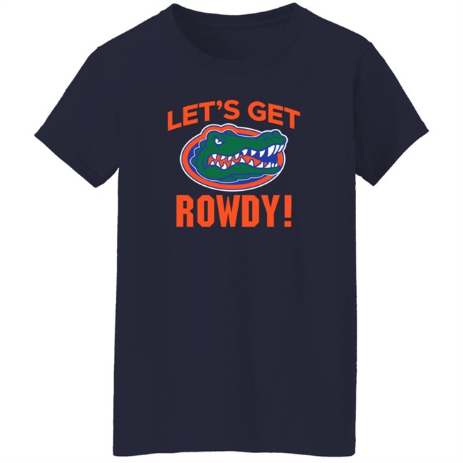 Florida Gators Let's Get Rowdy Go Gators Shirt Florida Gators Let's Get Rowdy Go Gators Shirt