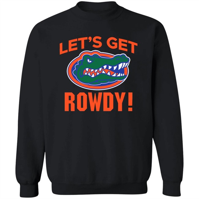 Florida Gators Let's Get Rowdy Go Gators Shirt Florida Gators Let's Get Rowdy Go Gators Shirt