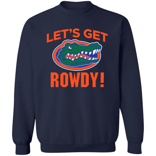 Florida Gators Let's Get Rowdy Go Gators Shirt Florida Gators Let's Get Rowdy Go Gators Shirt