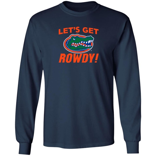 Florida Gators Let's Get Rowdy Shirt Florida Gators Let's Get Rowdy Shirt