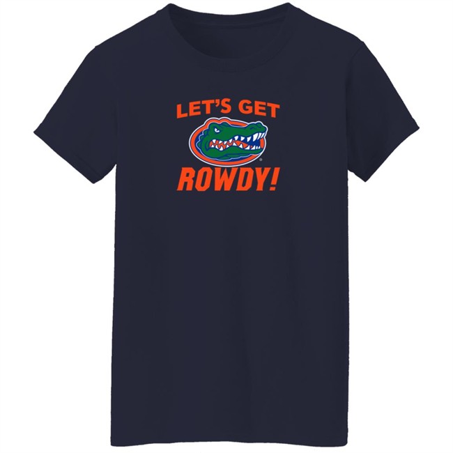 Florida Gators Let's Get Rowdy Shirt Florida Gators Let's Get Rowdy Shirt