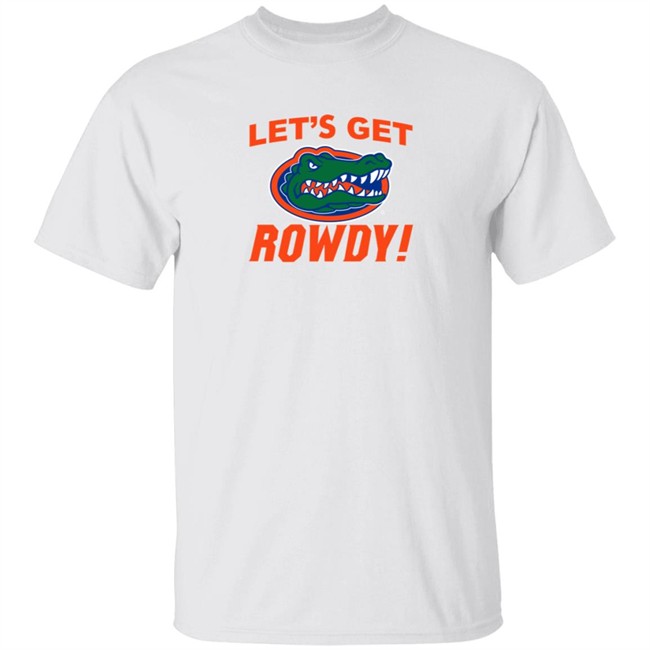 Florida Gators Let's Get Rowdy Shirt Florida Gators Let's Get Rowdy Shirt