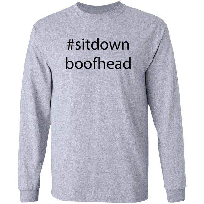 Sitdown Boofhead Shirt Sitdown Boofhead Shirt