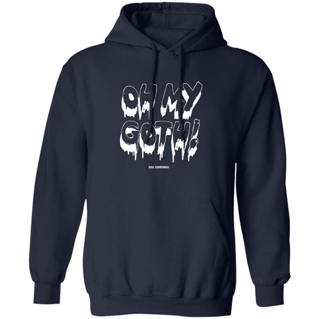 Gail Sorronda Merch Oh My Goth Tee Shirt Gail Sorronda Merch Oh My Goth Tee Shirt