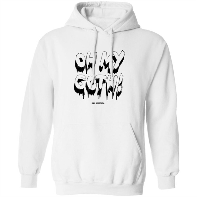 Gail Sorronda Merch Oh My Goth Tee Shirt Gail Sorronda Merch Oh My Goth Tee Shirt