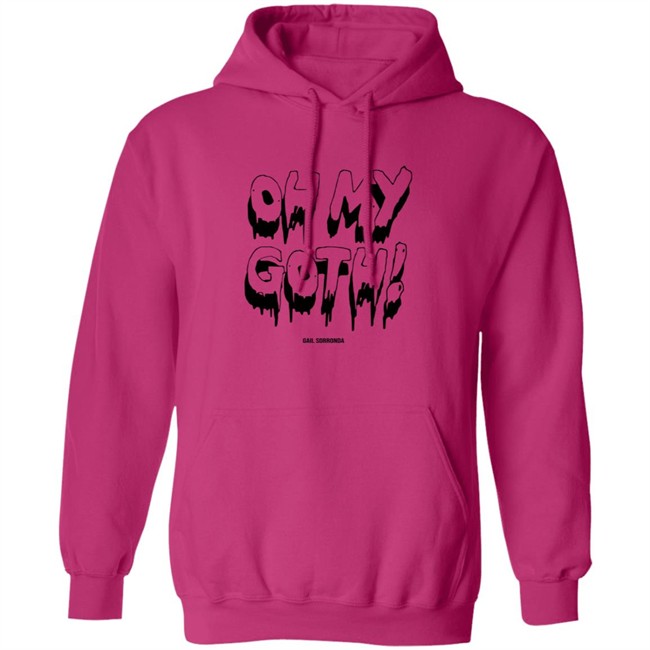 Gail Sorronda Merch Oh My Goth Tee Shirt Gail Sorronda Merch Oh My Goth Tee Shirt