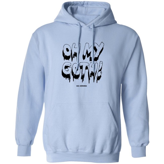 Gail Sorronda Merch Oh My Goth Tee Shirt Gail Sorronda Merch Oh My Goth Tee Shirt