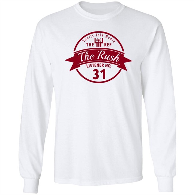 Sports Talk Media The Ref The Rush Listener No 31 Shirt Sports Talk Media The Ref The Rush Listener No 31 Shirt