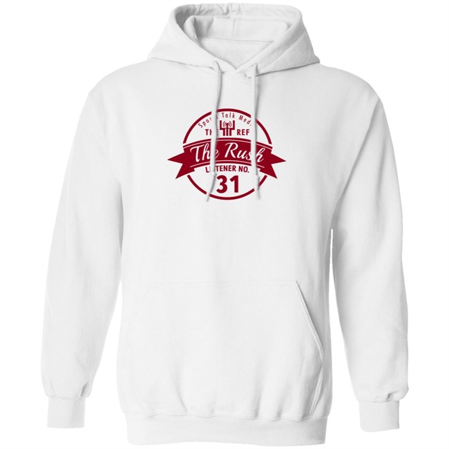 Sports Talk Media The Ref The Rush Listener No 31 Shirt Sports Talk Media The Ref The Rush Listener No 31 Shirt