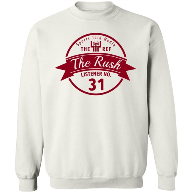 Sports Talk Media The Ref The Rush Listener No 31 Shirt Sports Talk Media The Ref The Rush Listener No 31 Shirt